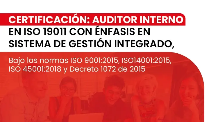 Curso Auditor Interno: en ISO19011 con Énfasis en Sistema de Gestión Integrado
