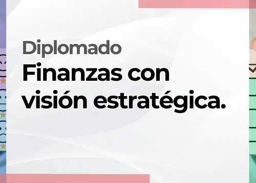 Diplomado: Finanzas con visión estratégica