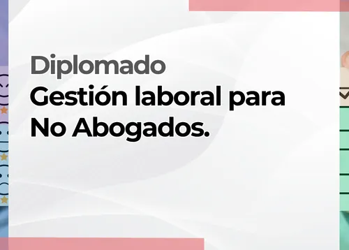 Diplomado: Gestión laboral para No Abogados
