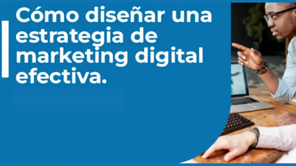 Diplomado: Cómo Diseñar una Estrategia de Marketing Digital Efectiva