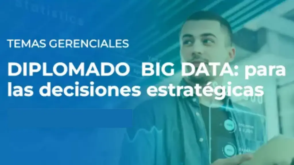 Diplomado Big Data: para las Decisiones Estratégicas