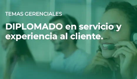 Diplomado: en Servicio y Experiencia al Cliente