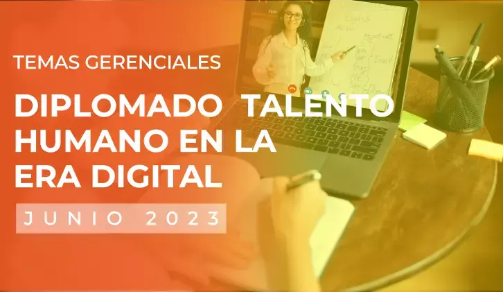 Diplomado: de Talento Humano en la Era Digital