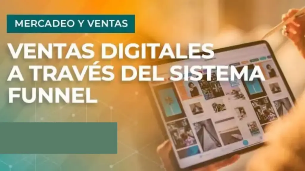 Diplomado: Ventas Digitales a Través del Sistema Funnel
