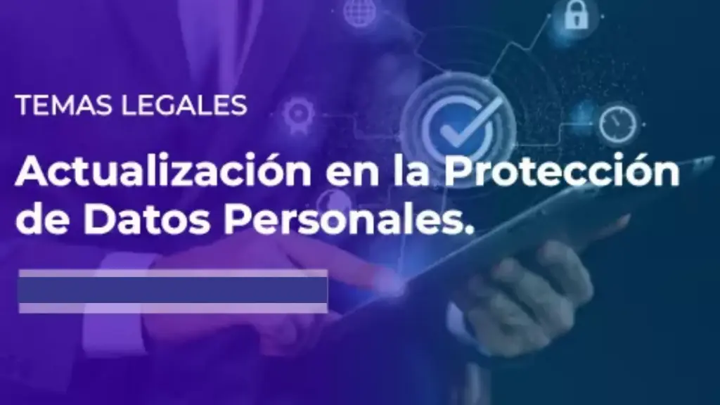 Actualización en la Protección de Datos Personales.