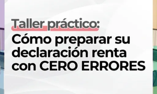 Taller práctico: Cómo preparar su declaración de renta con CERO ERRORES