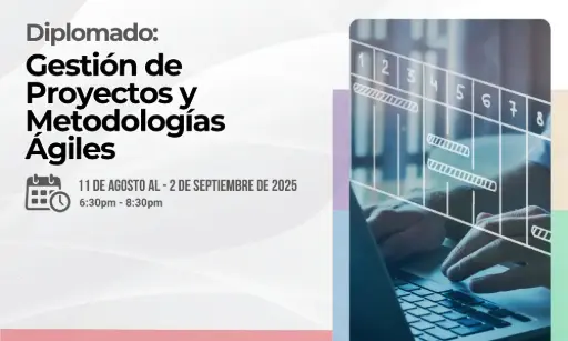 Diplomado: Gestión de Proyectos y Metodologías Ágiles
