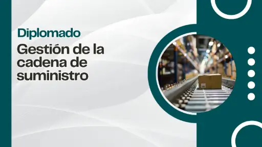 Diplomado: Gestión de la Cadena de Suministro