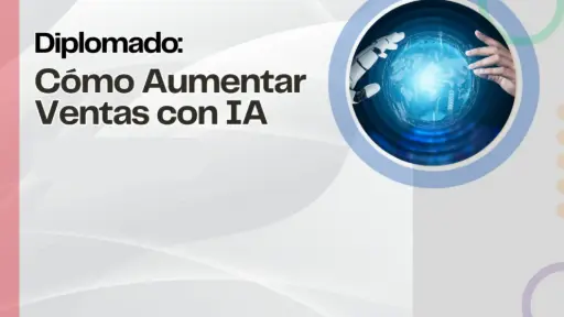 Diplomado: Cómo Aumentar Ventas con IA