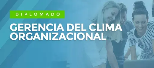 Diplomado: Gerencia del Clima Organizacional