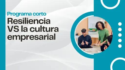 Curso corto: Resiliencia vs Cultura Empresarial
